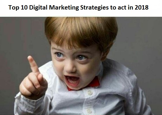 Top 10 Digital Marketing Strategies to act in 2018